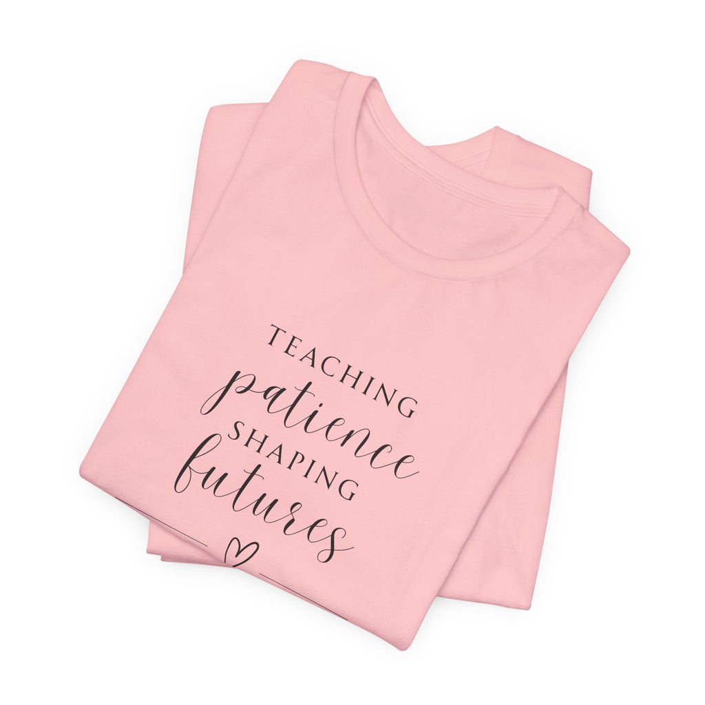 Teaching Patience, Shaping Futures Tee