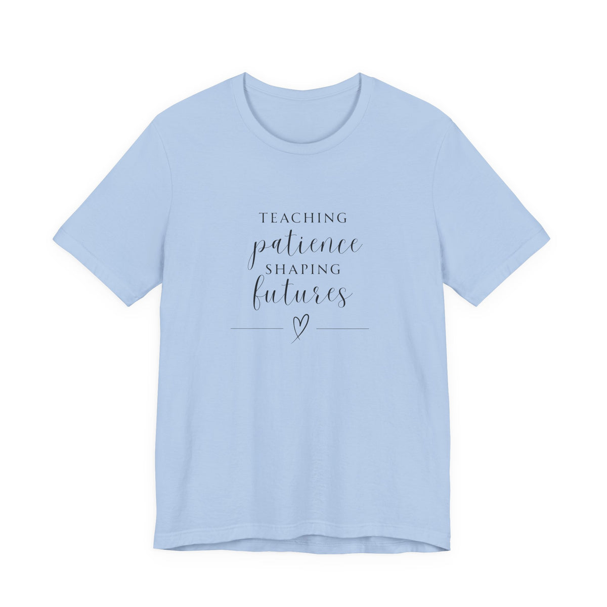 Teaching Patience, Shaping Futures Tee