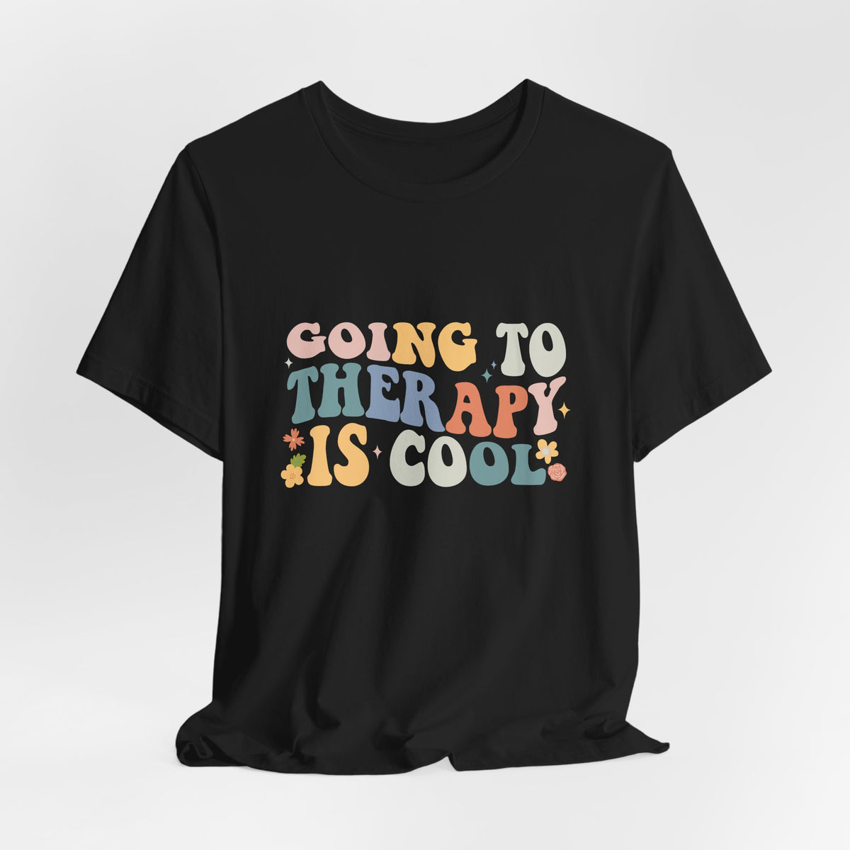 Going to Therapy Is Cool Tee