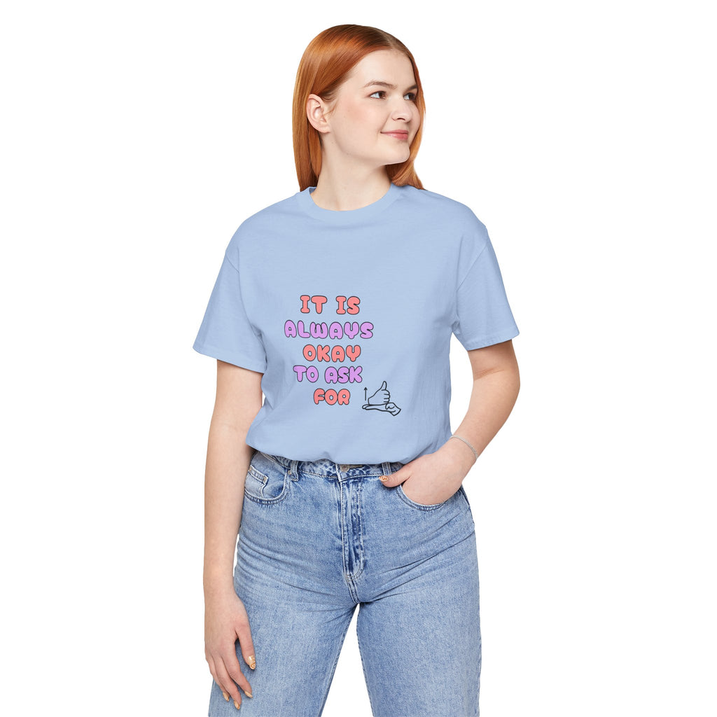 It Is Always Okay To Ask For Help Tee