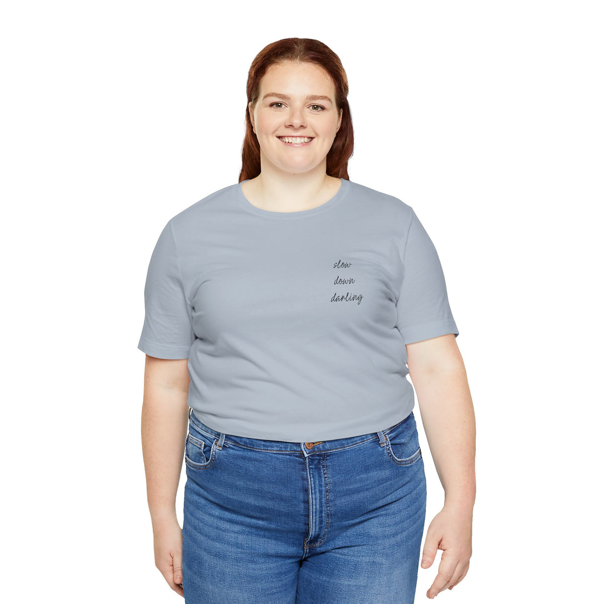 Slow Down Darling Tee
