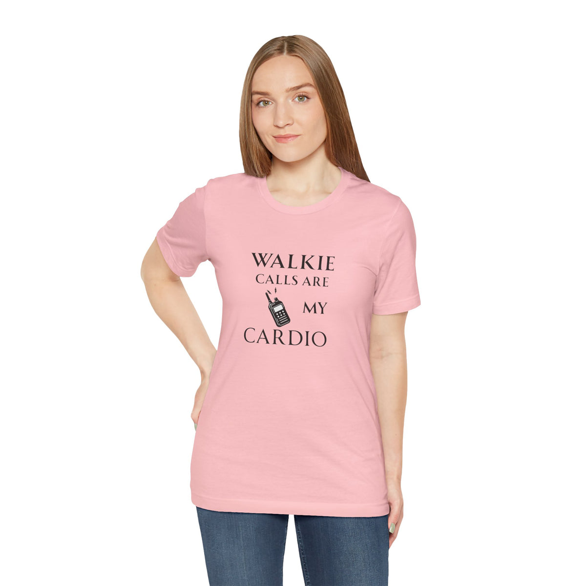 Walkie Calls Are My Cardio Tee