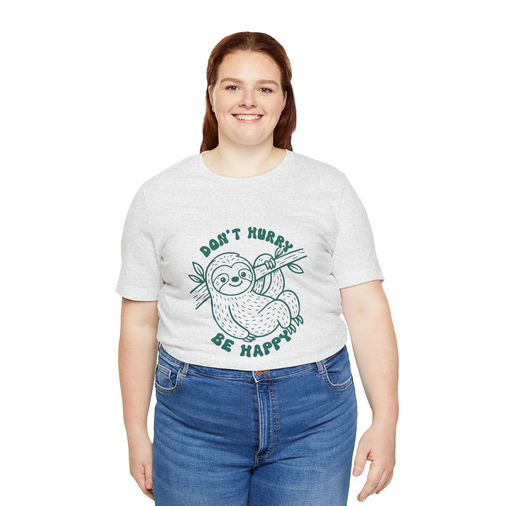 Don't Hurry Be Happy Tee