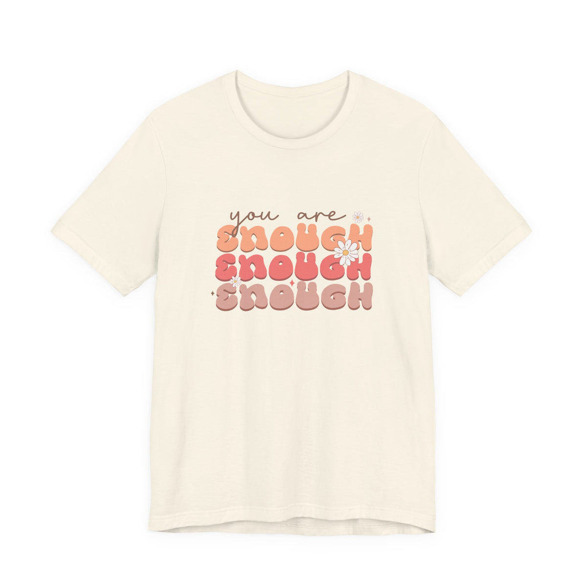 You Are Enough Tee