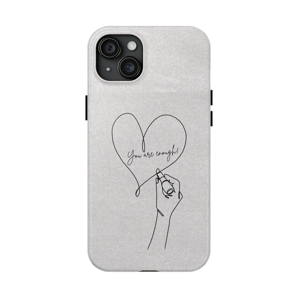 Tough Phone Case — Minimal Line Art Heart with "You Are Enough" Inspirational Design