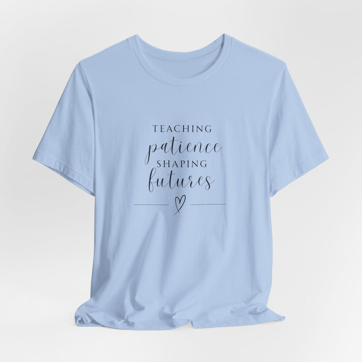 Teaching Patience, Shaping Futures Tee