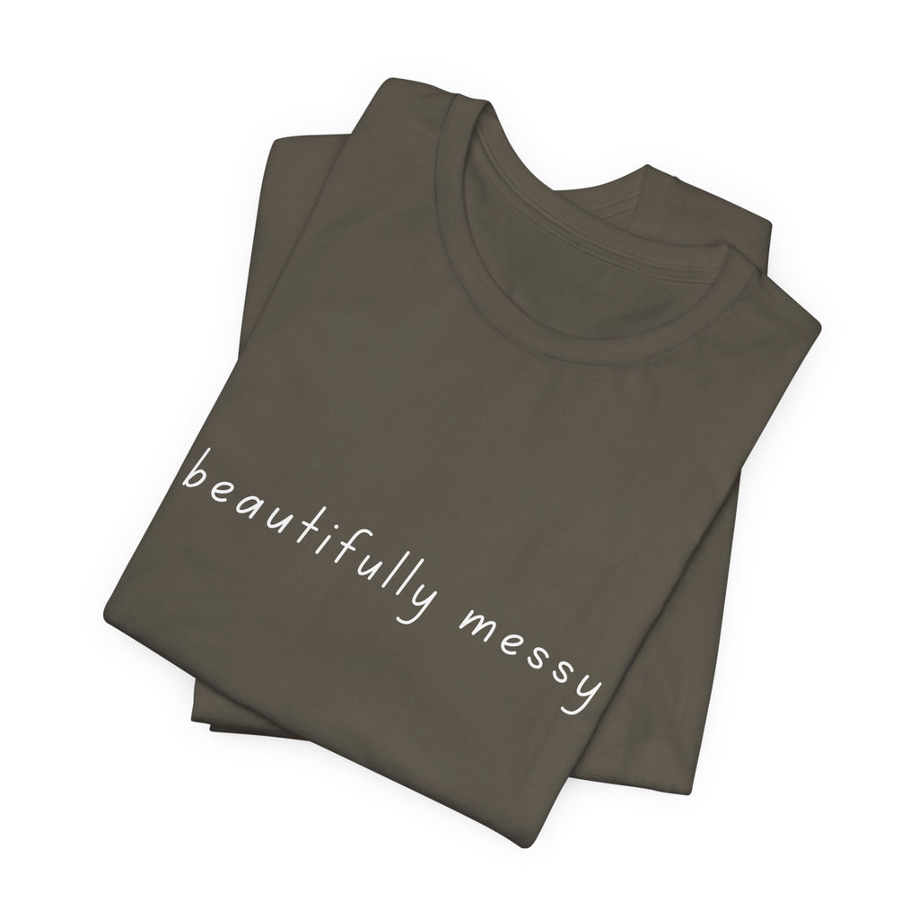 Beautifully Messy Tee