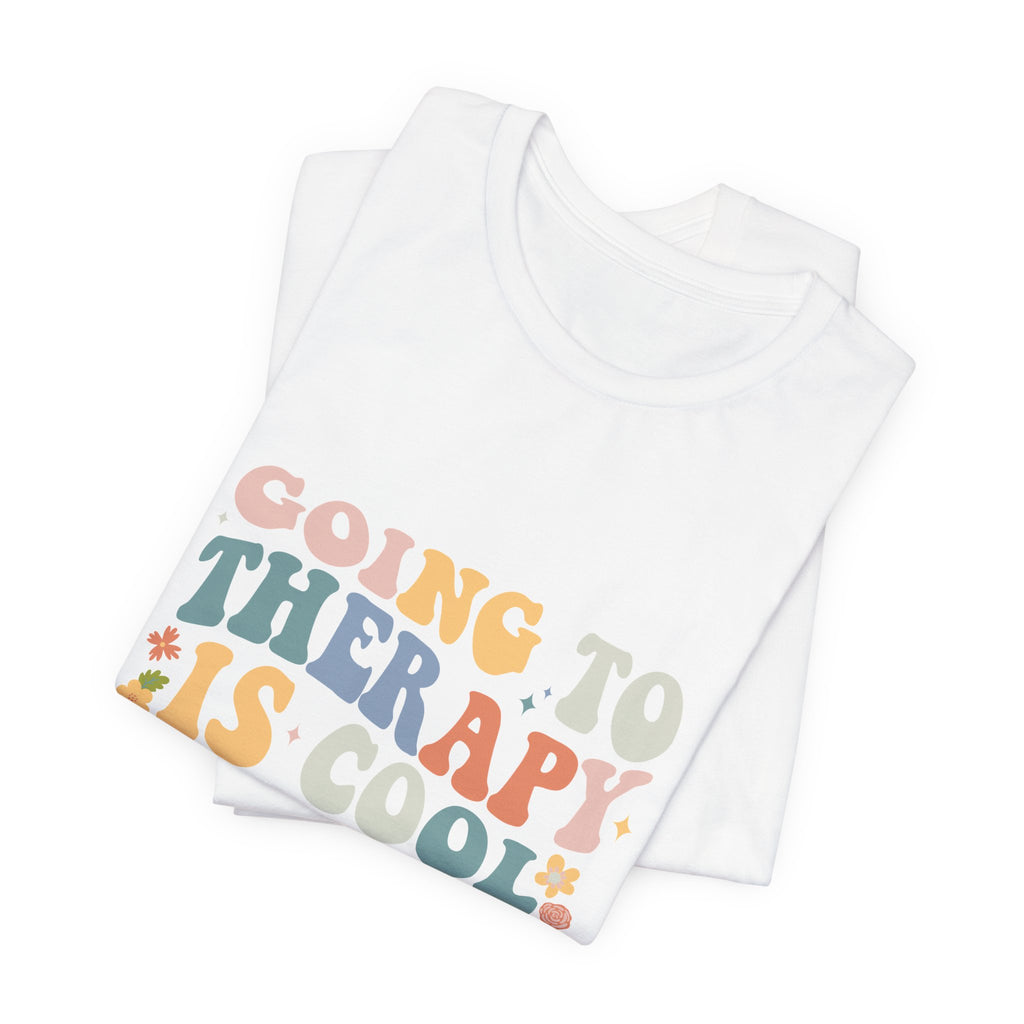 Going to Therapy Is Cool Tee