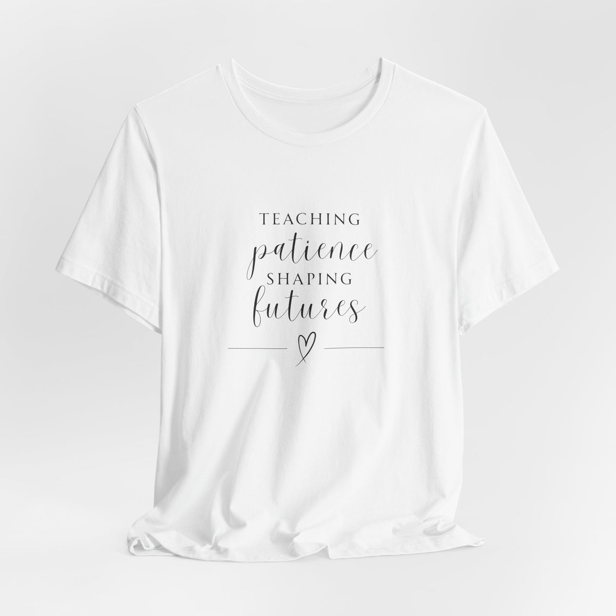 Teaching Patience, Shaping Futures Tee