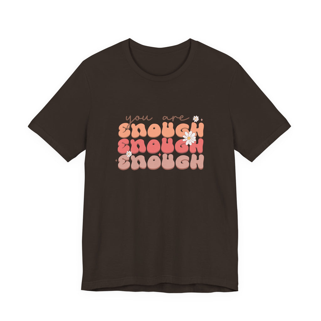 You Are Enough Tee