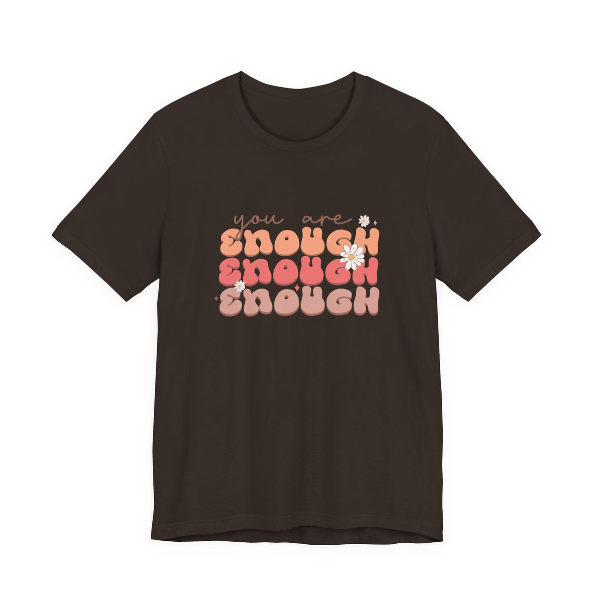You Are Enough Tee