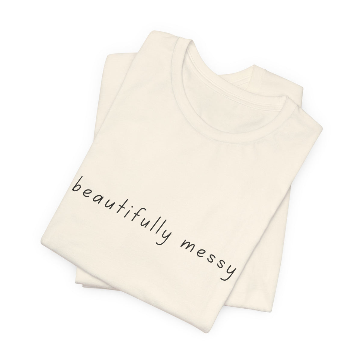 Beautifully Messy Tee
