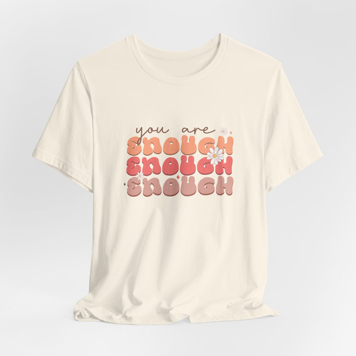 You Are Enough Tee