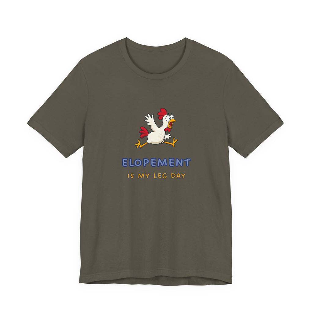 Elopement Is My Leg Day Tee