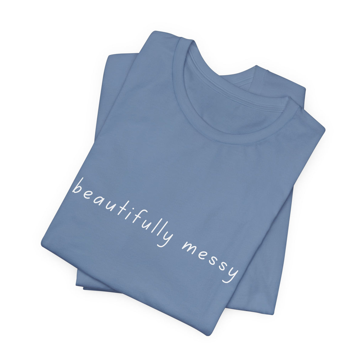 Beautifully Messy Tee