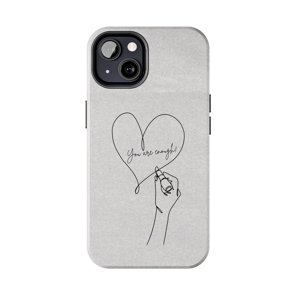Tough Phone Case — Minimal Line Art Heart with "You Are Enough" Inspirational Design
