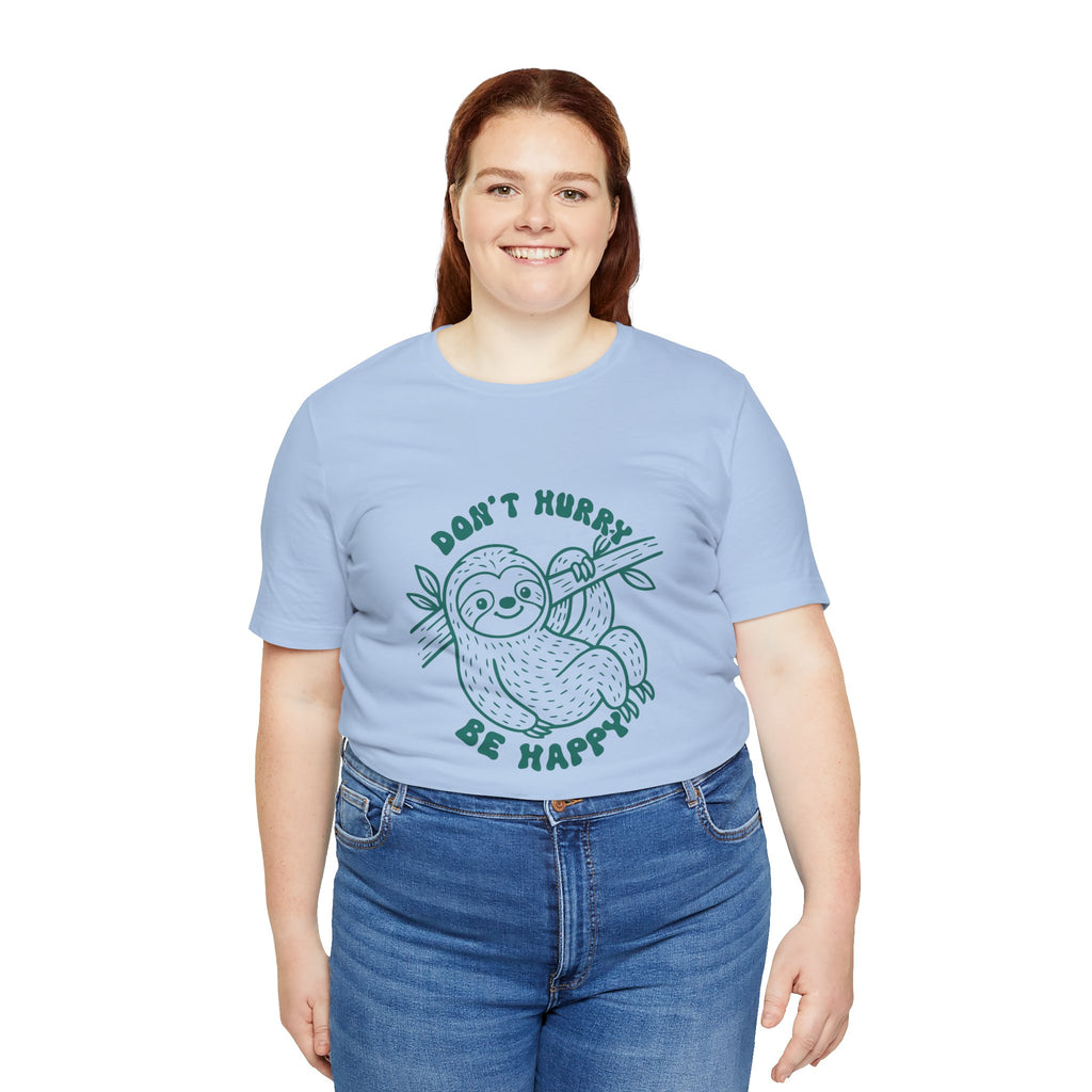 Don't Hurry Be Happy Tee