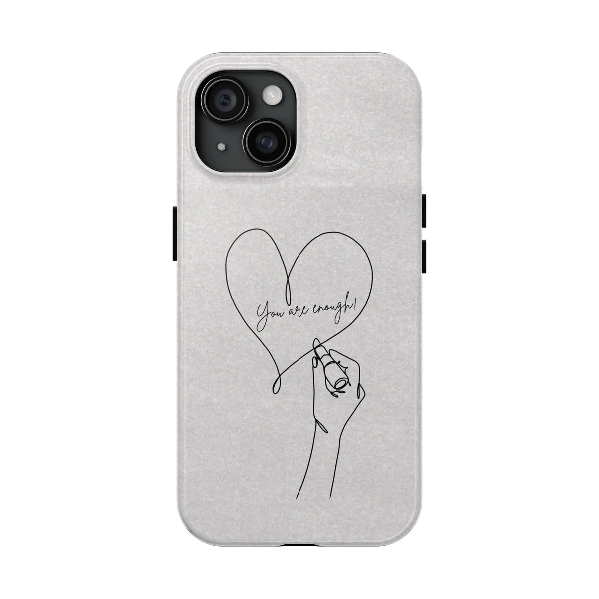 Tough Phone Case — Minimal Line Art Heart with "You Are Enough" Inspirational Design