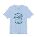Don't Hurry Be Happy Tee