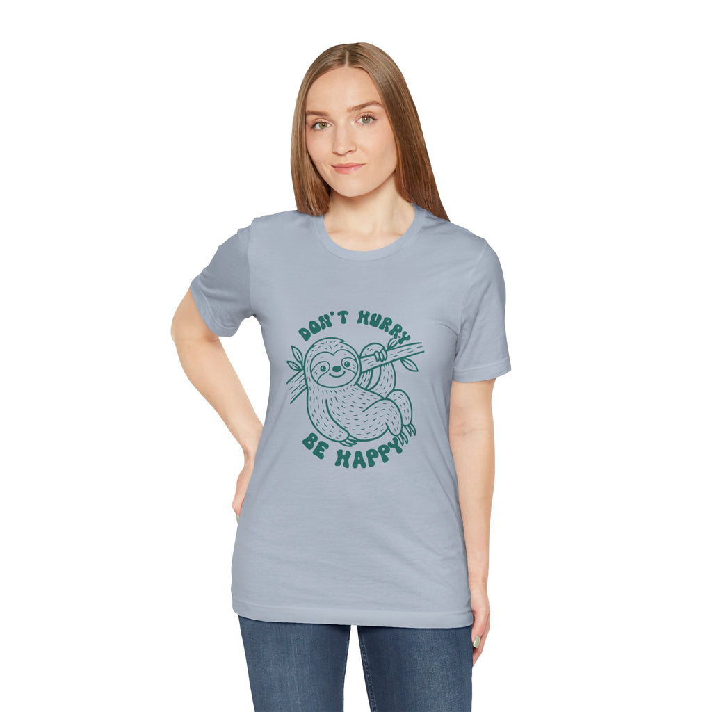 Don't Hurry Be Happy Tee