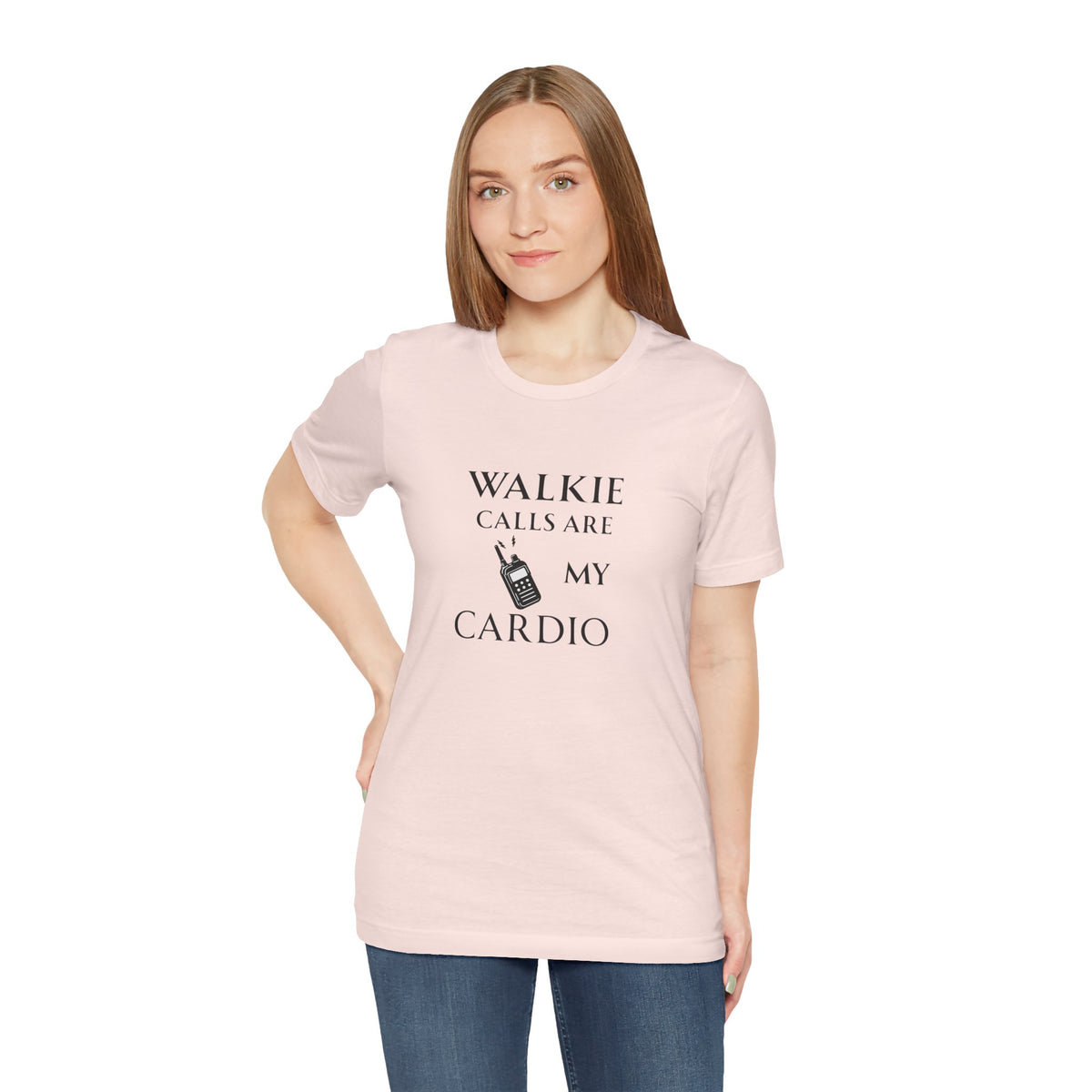 Walkie Calls Are My Cardio Tee