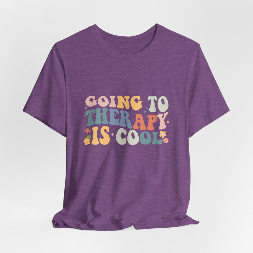 Going to Therapy Is Cool Tee