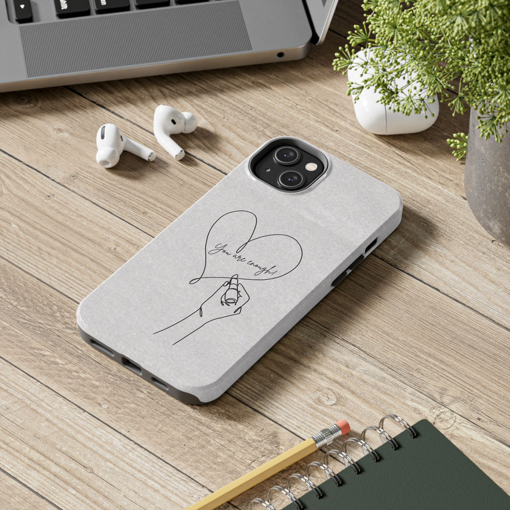 Tough Phone Case — Minimal Line Art Heart with "You Are Enough" Inspirational Design