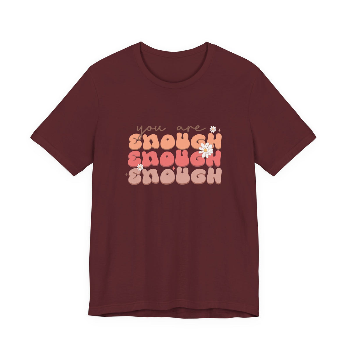 You Are Enough Tee
