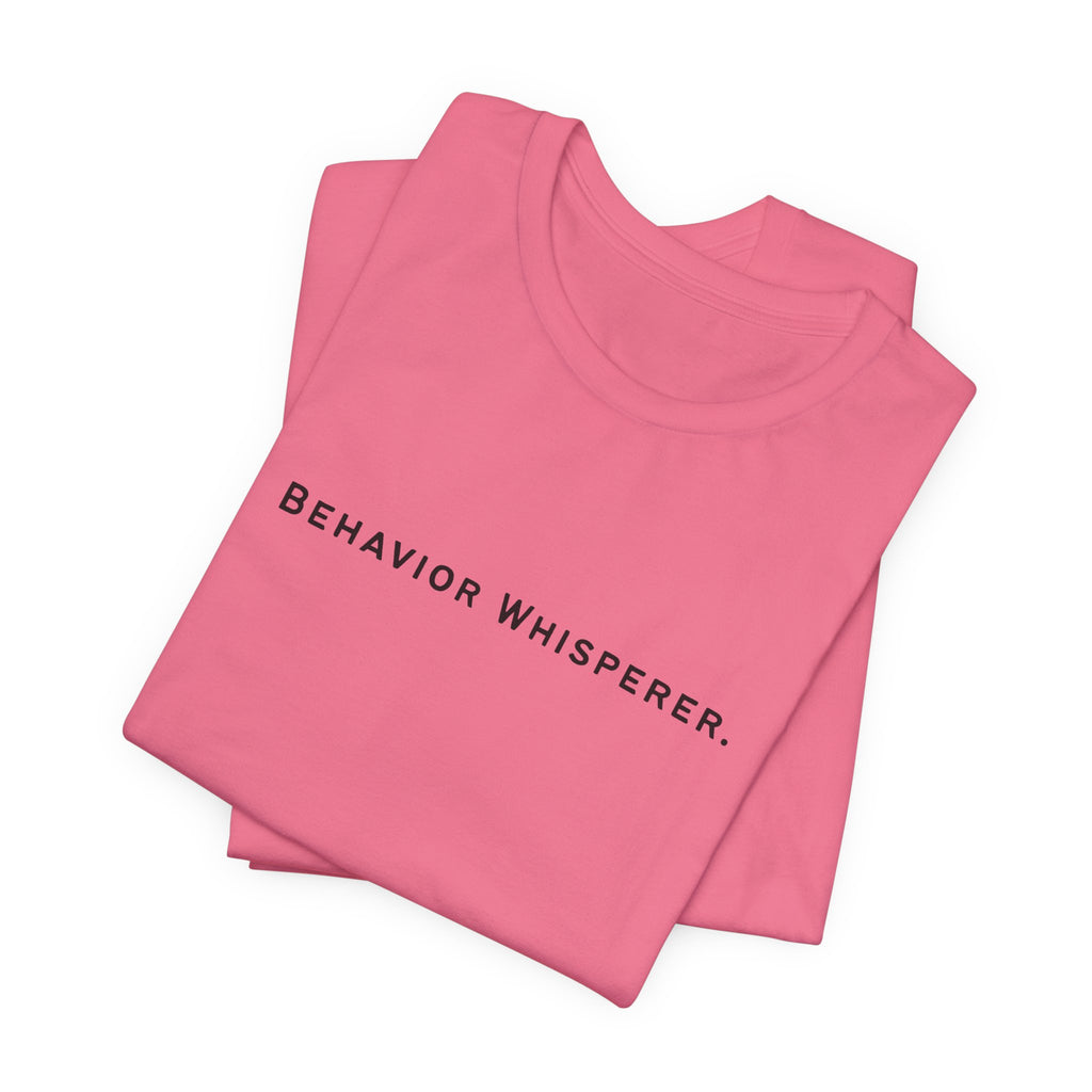 Behavior Whisperer Tee