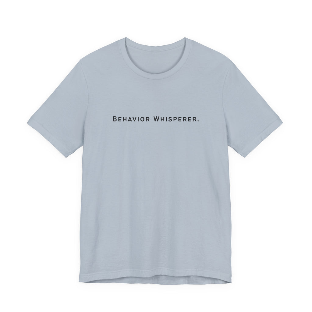 Behavior Whisperer Tee