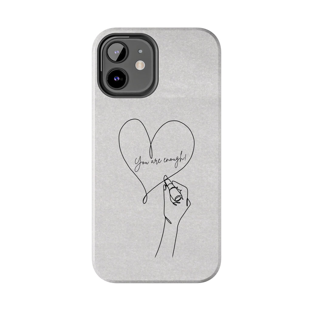 Tough Phone Case — Minimal Line Art Heart with "You Are Enough" Inspirational Design