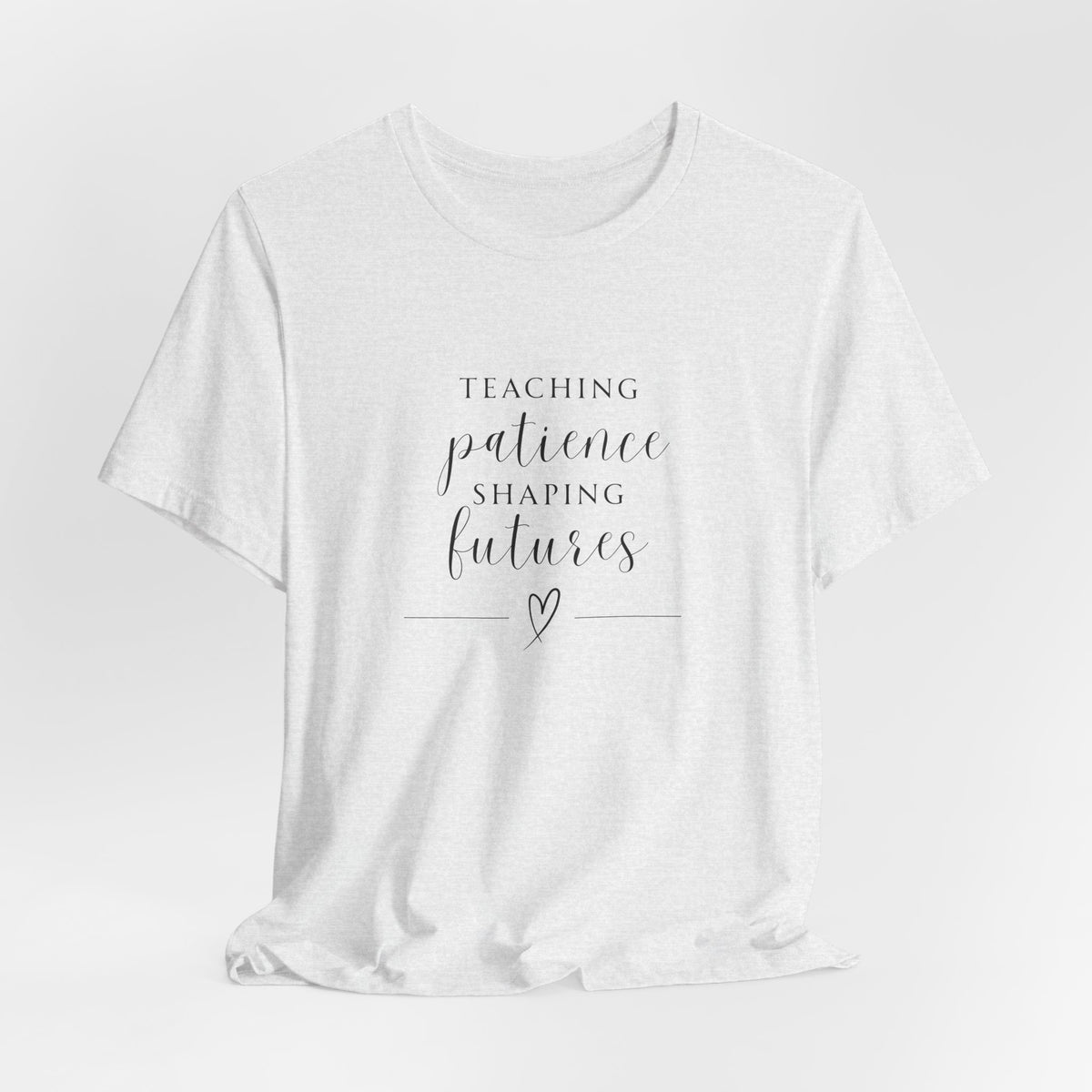 Teaching Patience, Shaping Futures Tee