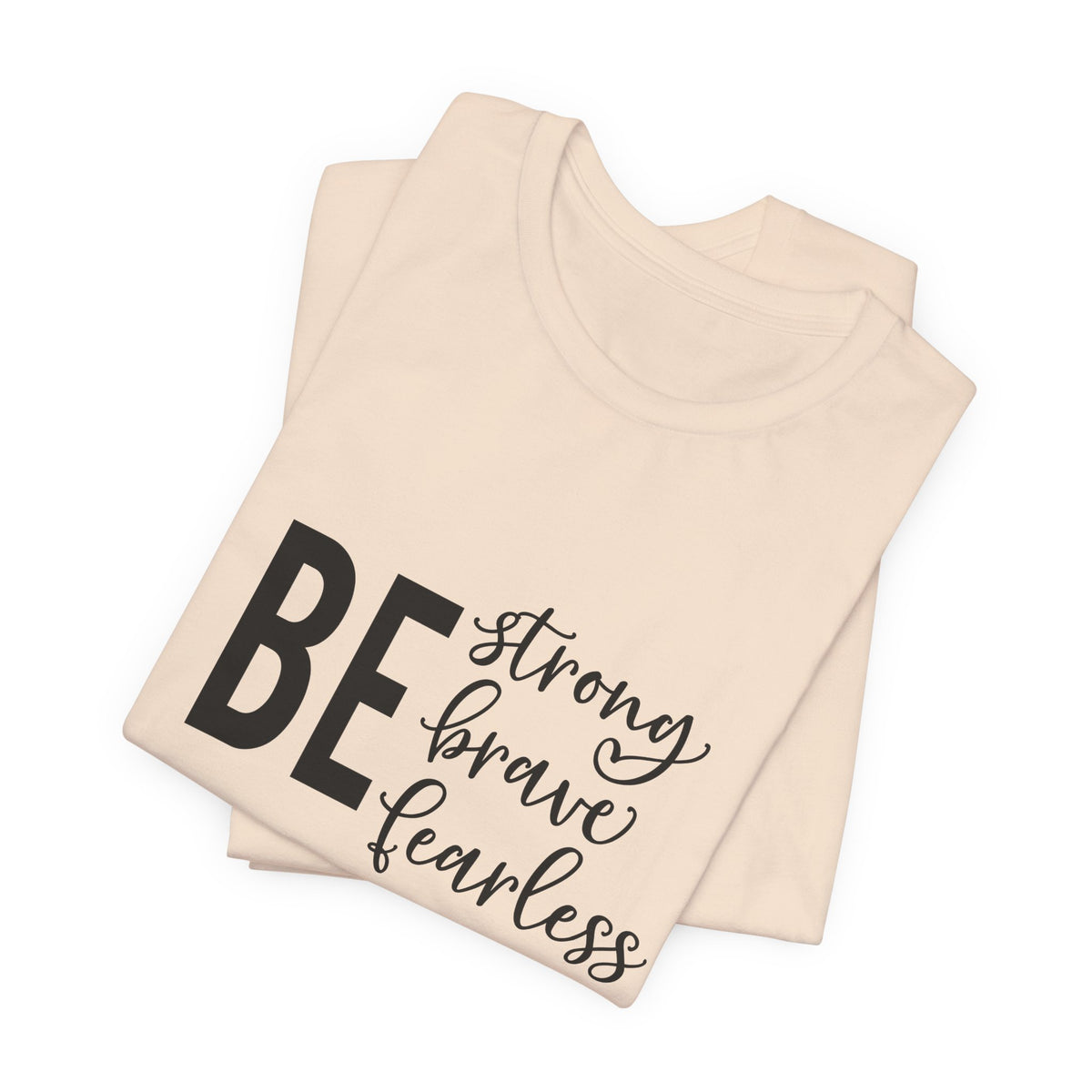 Be Strong Brave Fearless Tee