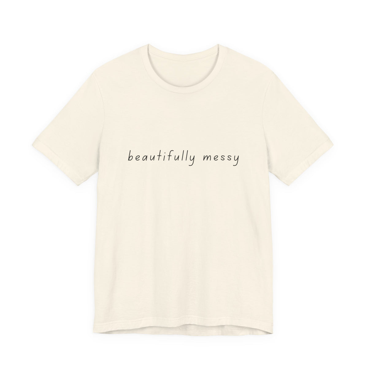 Beautifully Messy Tee