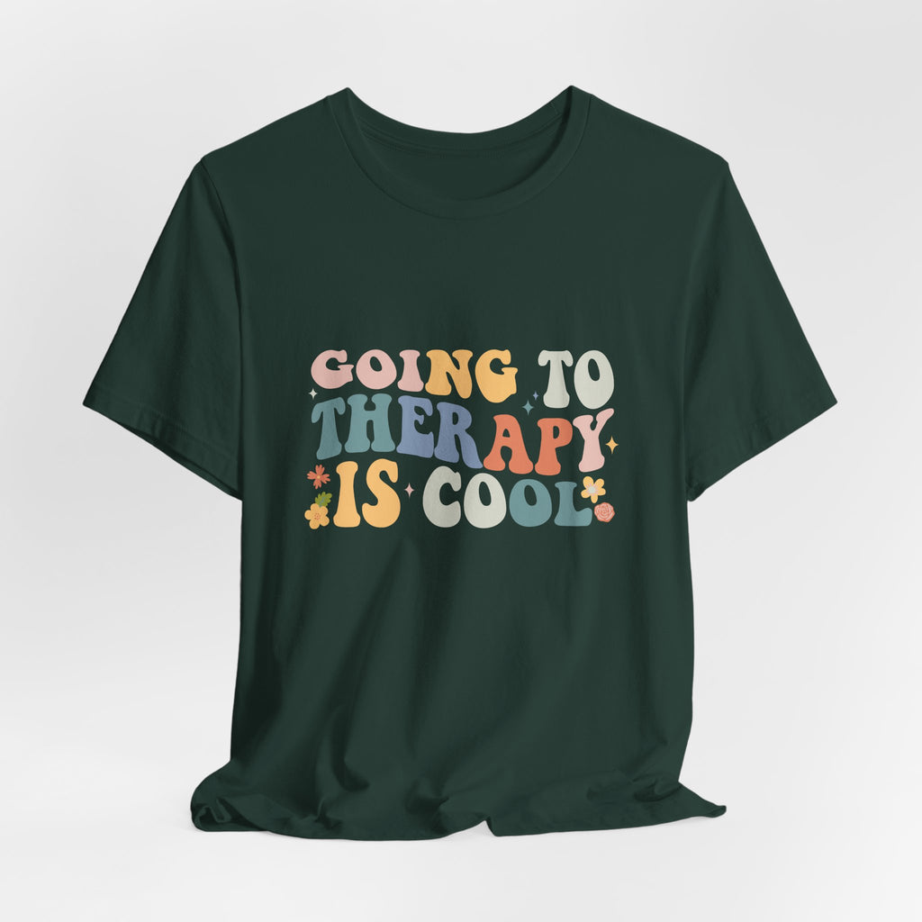 Going to Therapy Is Cool Tee