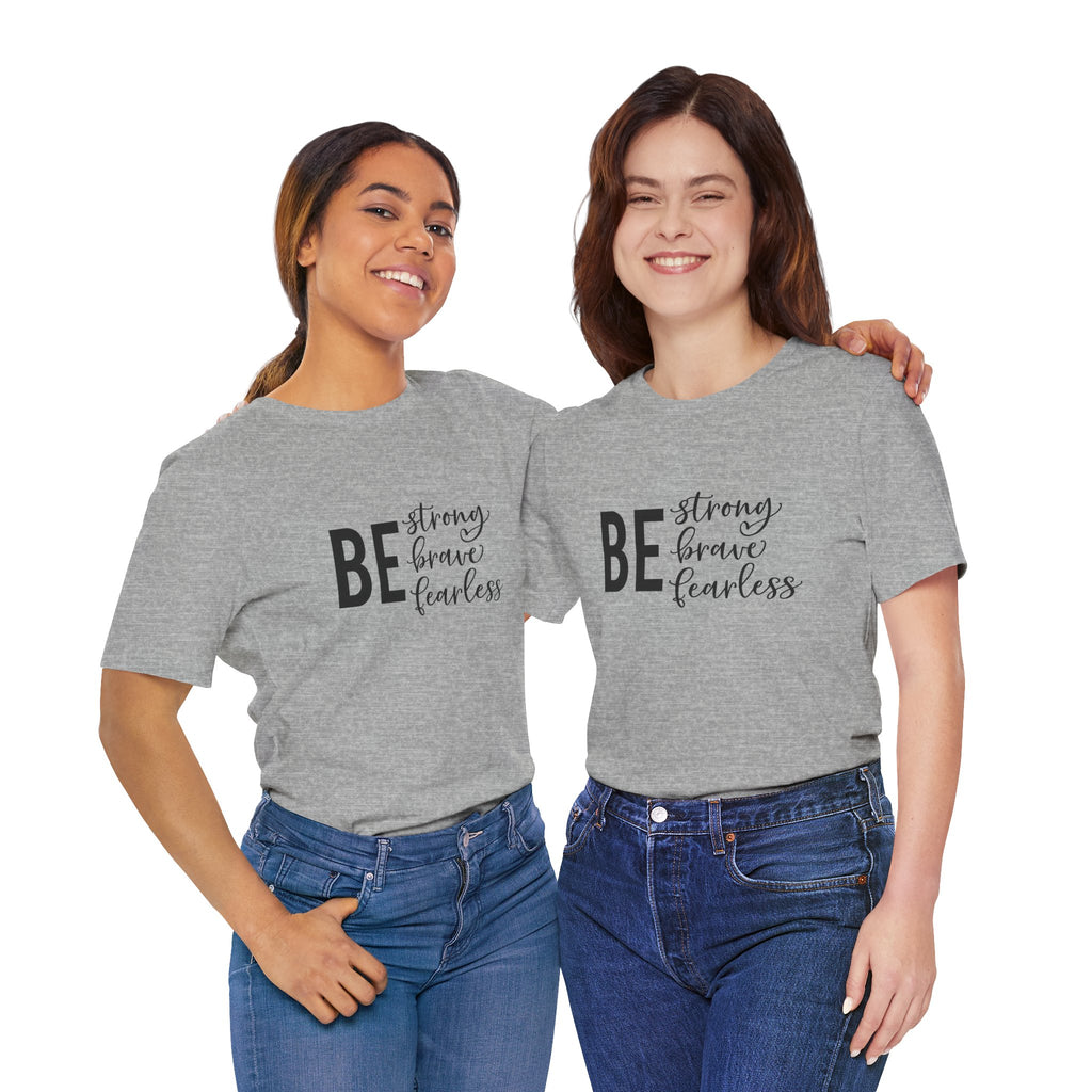 Be Strong Brave Fearless Tee