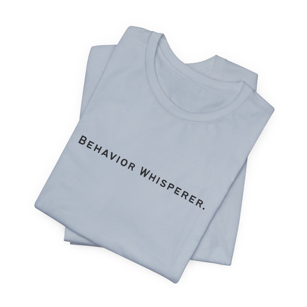Behavior Whisperer Tee
