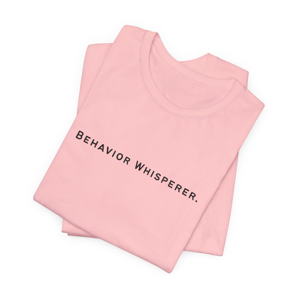Behavior Whisperer Tee