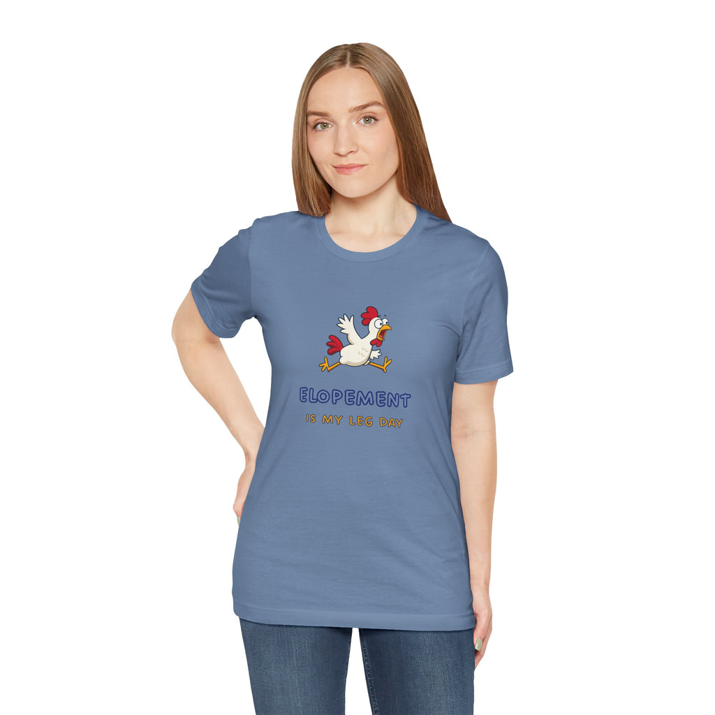 Elopement Is My Leg Day Tee