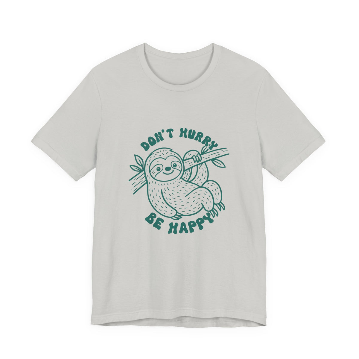 Don't Hurry Be Happy Tee