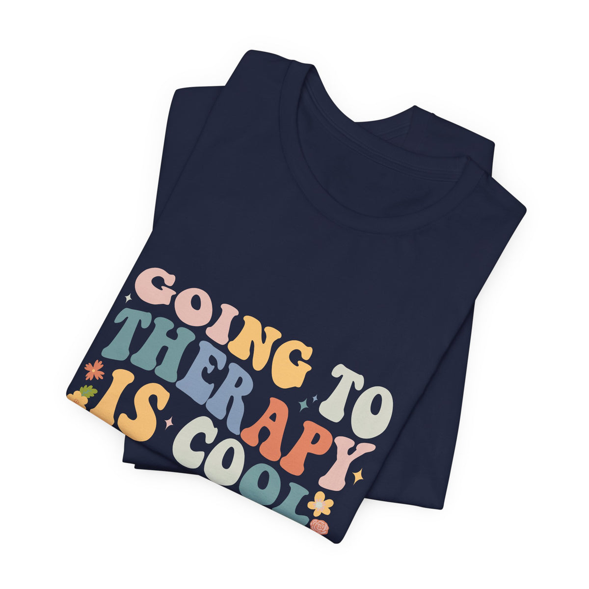 Going to Therapy Is Cool Tee