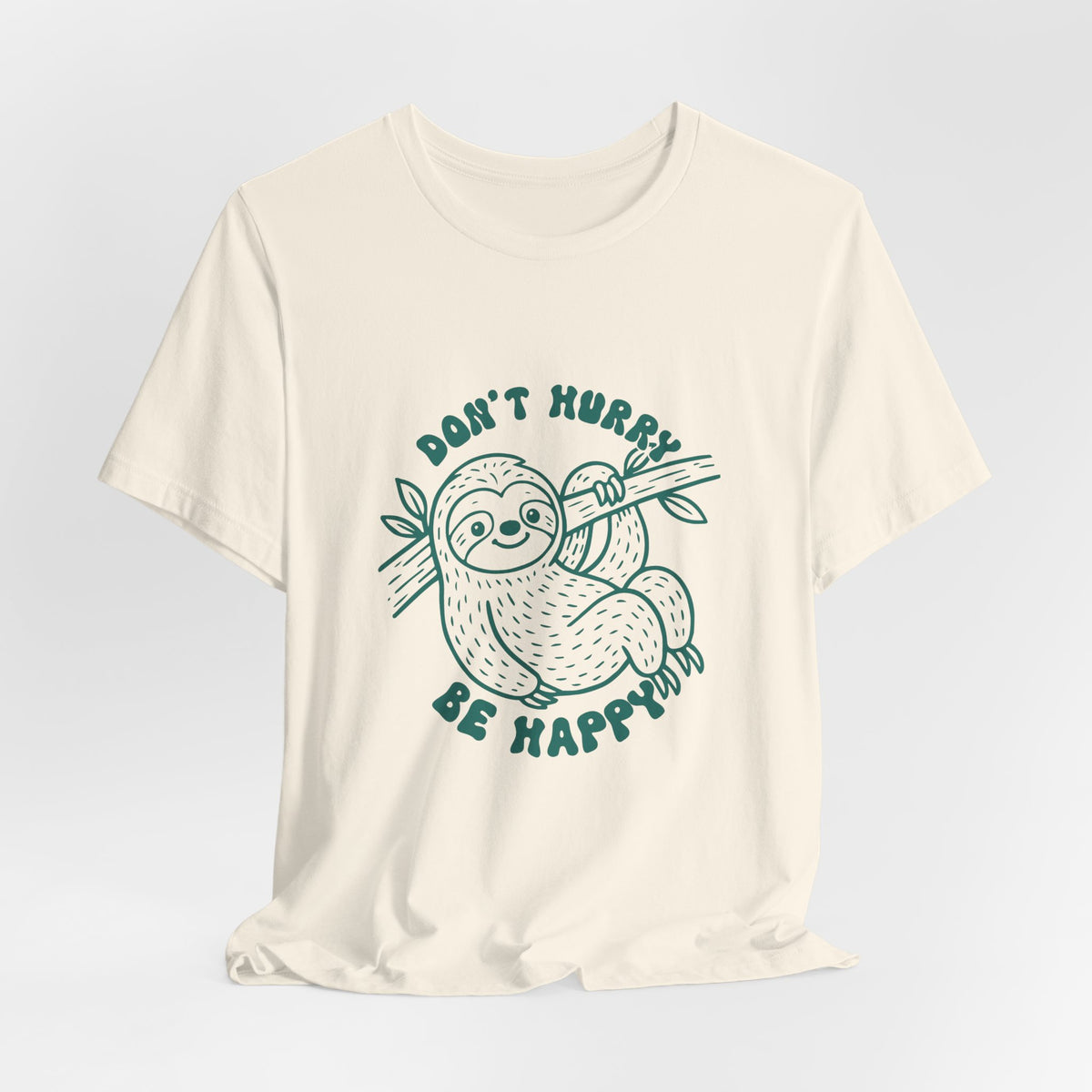 Don't Hurry Be Happy Tee