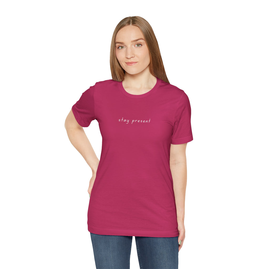 Stay Present Tee