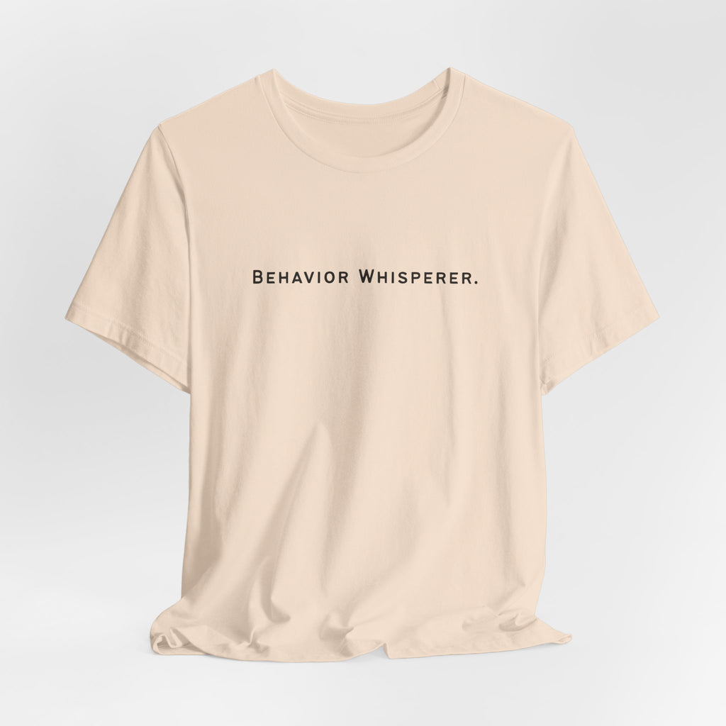 Behavior Whisperer Tee