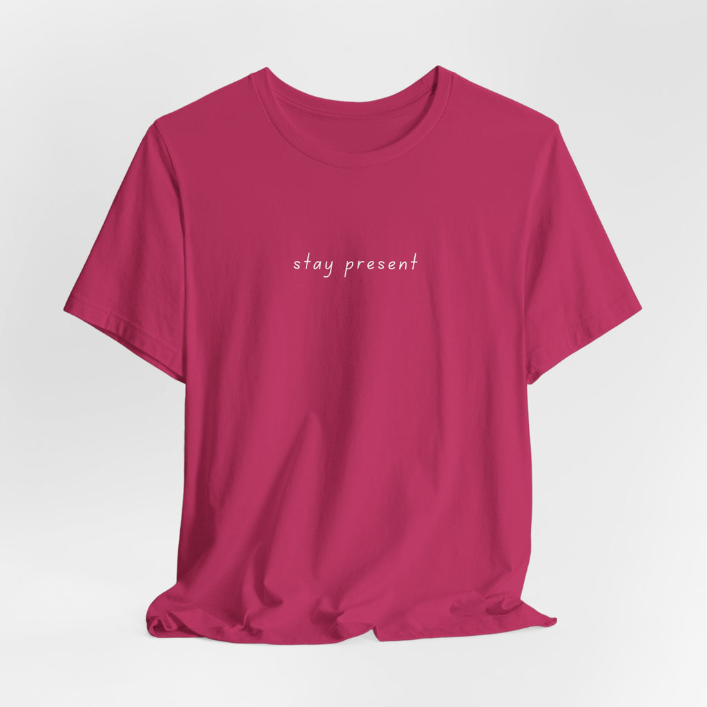Stay Present Tee
