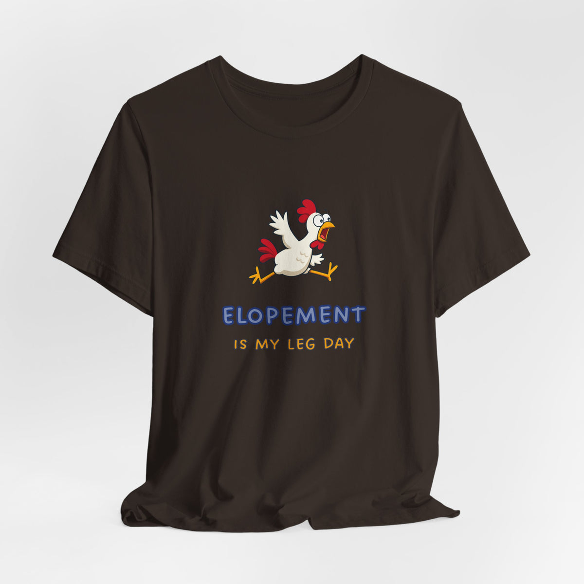 Elopement Is My Leg Day Tee