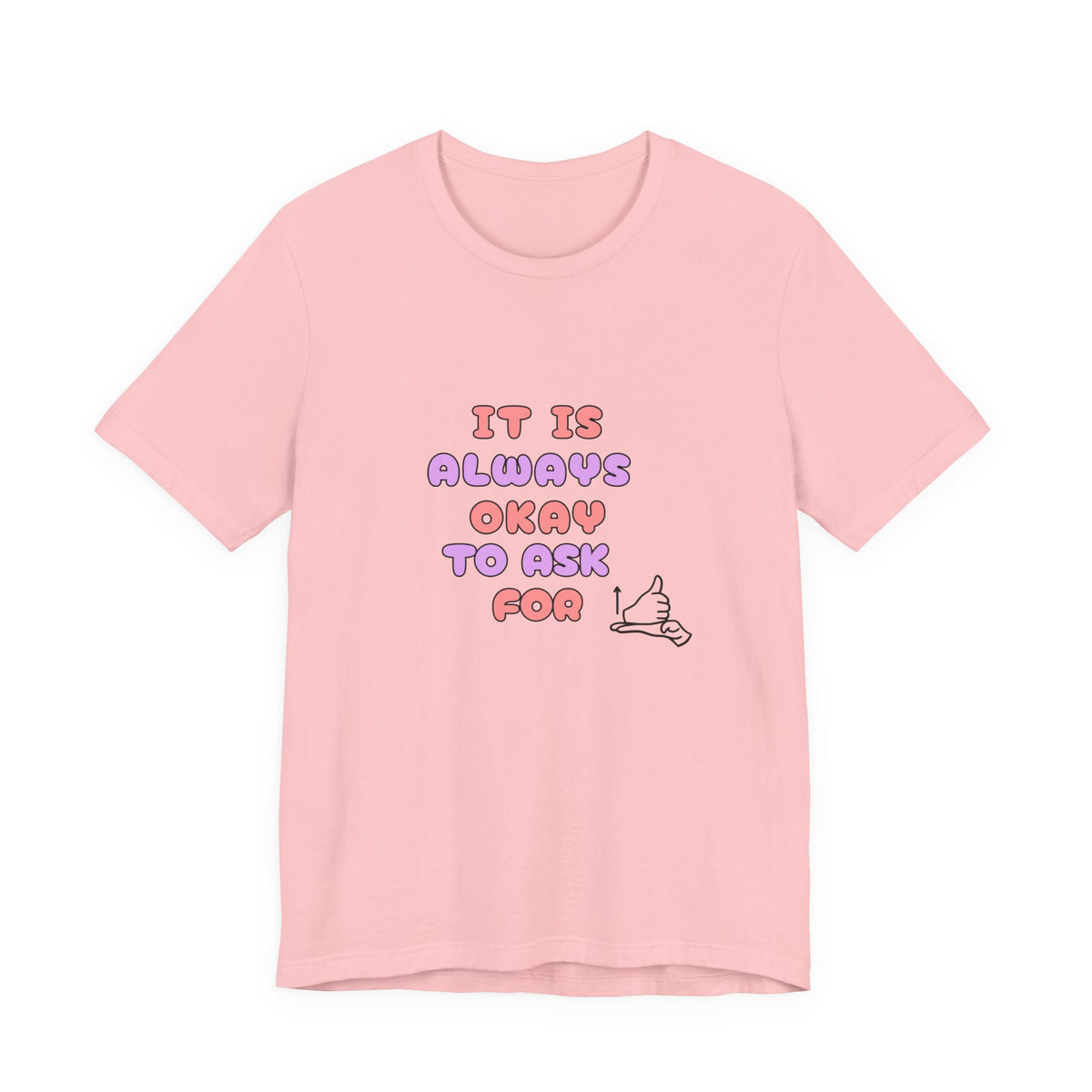 It Is Always Okay To Ask For Help Tee