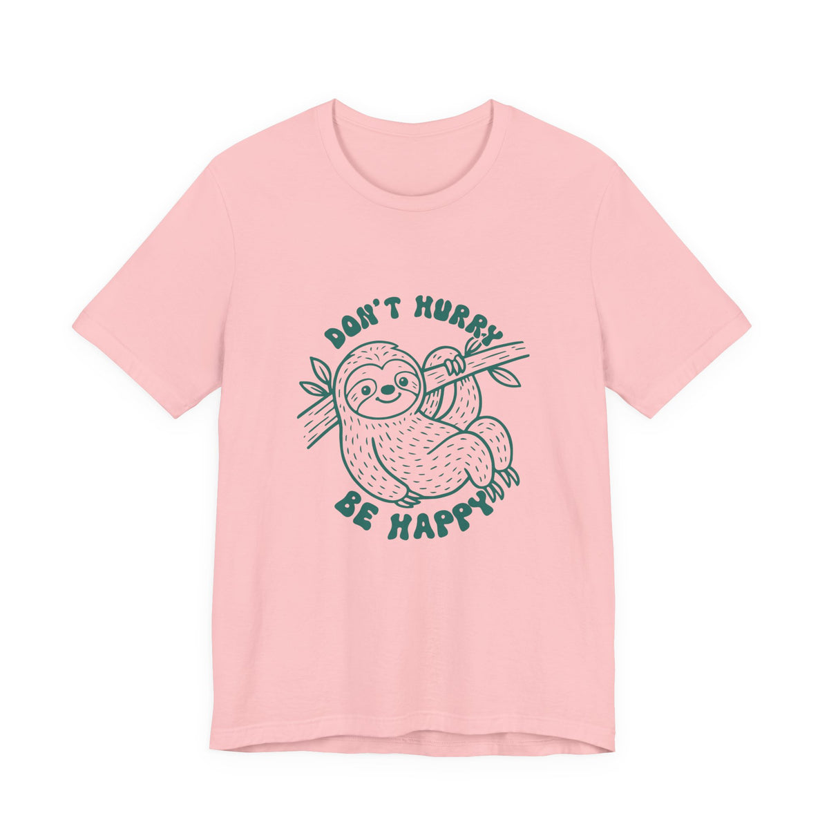 Don't Hurry Be Happy Tee