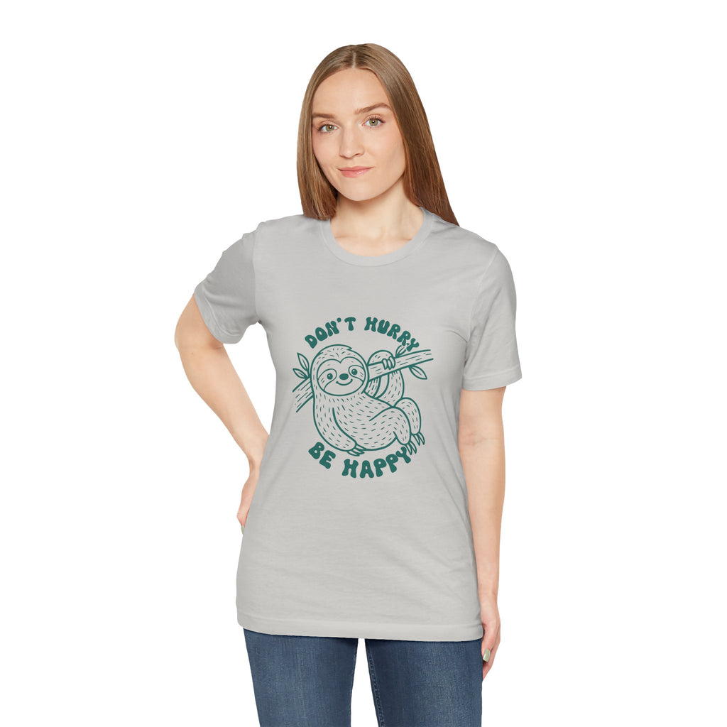 Don't Hurry Be Happy Tee